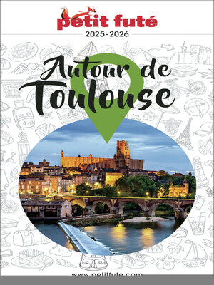 cover image of Guide Autour De Toulouse 2025/2026 Petit Futé